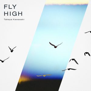 川崎鷹也 – FLY HIGH – Single(5054197195983)【24bit／48.0kHz】日本区-OppsUnote音乐广场