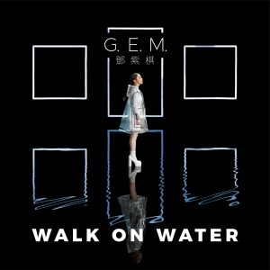 邓紫棋 – WALK ON WATER – Single(886448085737)【24bit／48.0kHz】台湾区-OppsUnote音乐广场