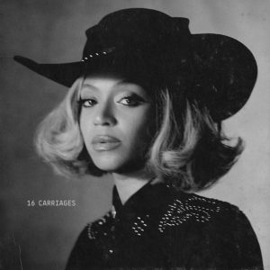 Beyoncé – 16 CARRIAGES – Single(196871850421)【24bit／44.1kHz】美国区-OppsUnote音乐广场