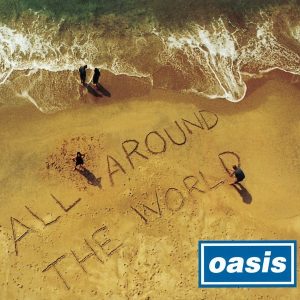 Oasis – All Around the World – EP(5099766526928)【16bit／44.1kHz】土耳其区-OppsUnote音乐广场