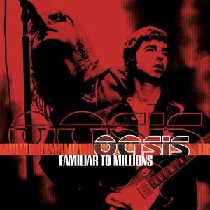Oasis – Familiar to Millions (Live at Wembley Stadium, 2000)Ⓔ(696998526723)【16bit／44.1kHz】土耳其区-OppsUnote音乐广场