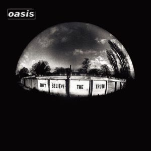 Oasis – Don’t Believe the Truth(5099752014927)【16bit／44.1kHz】土耳其区-OppsUnote音乐广场