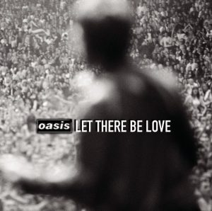 Oasis – Let There Be Love (Radio Edit) – Single(828767518626)【16bit／44.1kHz】土耳其区-OppsUnote音乐广场