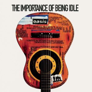 Oasis – The Importance of Being Idle – EP(888880419576)【16bit／44.1kHz】土耳其区-OppsUnote音乐广场