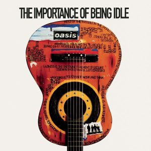 Oasis – The Importance of Being Idle – Single(5099767607220)【16bit／44.1kHz】土耳其区-OppsUnote音乐广场