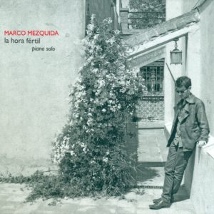 Marco Mezquida – La Hora Fértil(720825269306)【16bit／44.1kHz】土耳其区-OppsUnote音乐广场