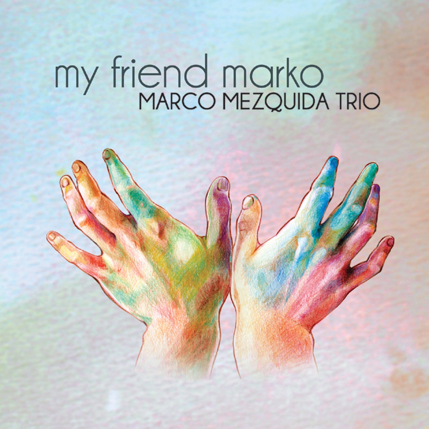 Marco Mezquida – My Friend Marko (feat. Marko Lohikari & Carlos Falanga)(8427328424264)【16bit／44.1kHz】土耳其区-OppsUnote音乐广场