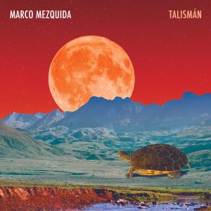 Marco Mezquida – Talismán (feat. Martin Meléndez & Aleix Tobias)(8436567298512)【16bit／44.1kHz】土耳其区-OppsUnote音乐广场