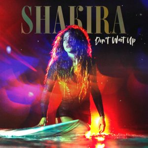 Shakira – Don’t Wait Up – Single(886449413904)【24bit／48.0kHz】土耳其区-OppsUnote音乐广场