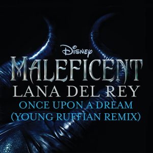 Lana Del Rey – Once Upon a Dream (From “Maleficent”／Young Ruffian Remix) – Single(00050087319106)【16bit／44.1kHz】土耳其区-OppsUnote音乐广场