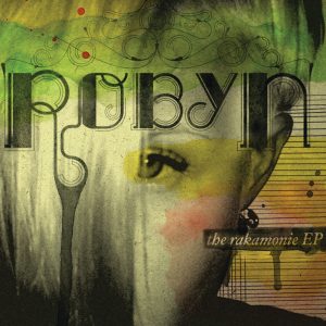 Robyn – The Rakamonie EP(00602508160677)【16bit／44.1kHz】美国区-OppsUnote音乐广场
