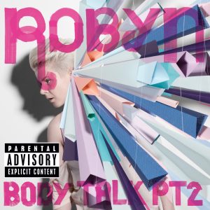 Robyn – Body Talk, Pt. 2Ⓔ(00602527498751)【16bit／44.1kHz】美国区-OppsUnote音乐广场