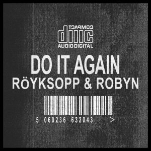 Robyn – Do It Again (Remixes) – EP(00602537897186)【16bit／44.1kHz】美国区-OppsUnote音乐广场