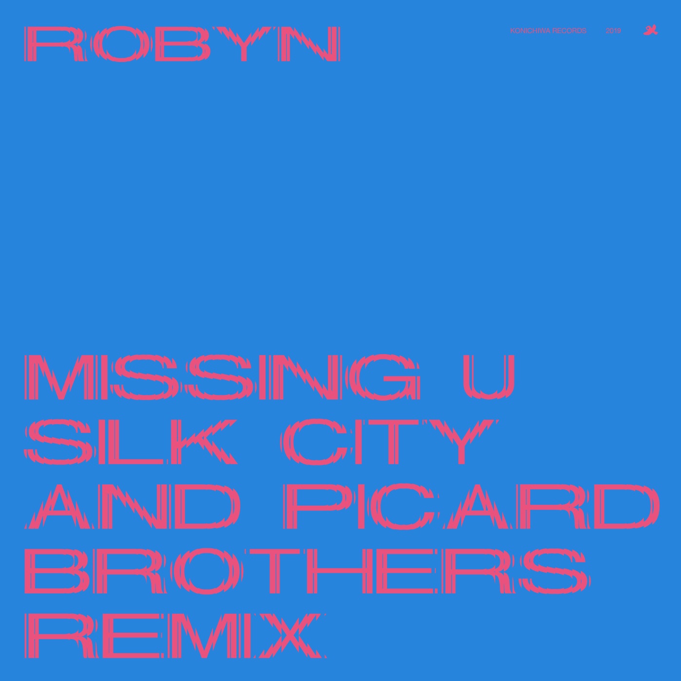 Robyn – Missing U (Silk City & Picard Brothers Remix) – Single(00602577019432)【16bit／44.1kHz】美国区-OppsUnote音乐广场
