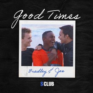 S Club – Good Times (Bradley & Jon) – Single(00602465328912)【16bit／44.1kHz】美国区-OppsUnote音乐广场