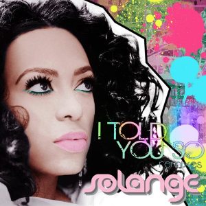 Solange – I Told You So (Remixes) – EP(00044003107465)【16bit／44.1kHz】美国区-OppsUnote音乐广场