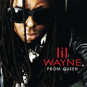 Lil Wayne – Prom Queen – Single(00602517994522)【16bit／44.1kHz】土耳其区-OppsUnote音乐广场