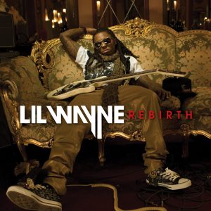 Lil Wayne – Rebirth (Bonus Track Version)Ⓔ(00602527331522)【16bit／44.1kHz】土耳其区-OppsUnote音乐广场