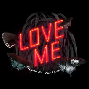 Lil Wayne – Love Me (feat. Drake & Future) – SingleⒺ(00602537288052)【16bit／44.1kHz】土耳其区-OppsUnote音乐广场