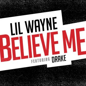 Lil Wayne – Believe Me (feat. Drake) – Single(00602537816330)【24bit／44.1kHz】土耳其区-OppsUnote音乐广场
