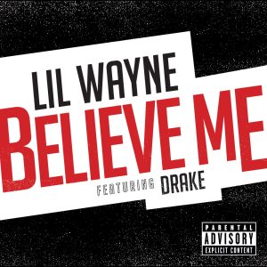 Lil Wayne – Believe Me (feat. Drake) – SingleⒺ(00602537816323)【24bit／44.1kHz】土耳其区-OppsUnote音乐广场