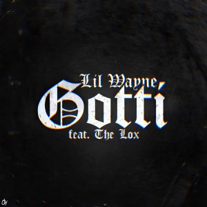 Lil Wayne – Gotti (feat. The Lox) – Single(00602547149015)【24bit／44.1kHz】土耳其区-OppsUnote音乐广场