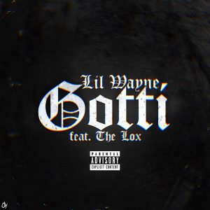 Lil Wayne – Gotti (feat. The Lox) – SingleⒺ(00602547149022)【24bit／44.1kHz】土耳其区-OppsUnote音乐广场