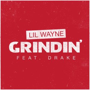 Lil Wayne – Grindin’ (feat. Drake) – Single(00602547009111)【24bit／44.1kHz】土耳其区-OppsUnote音乐广场