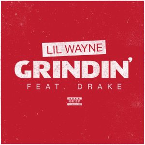 Lil Wayne – Grindin’ (feat. Drake) – SingleⒺ(00602547009098)【24bit／44.1kHz】土耳其区-OppsUnote音乐广场
