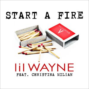 Lil Wayne – Start a Fire (feat. Christina Milian) – Single(00602547165923)【24bit／44.1kHz】土耳其区-OppsUnote音乐广场