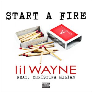 Lil Wayne – Start a Fire (feat. Christina Milian) – SingleⒺ(00602547165893)【24bit／44.1kHz】土耳其区-OppsUnote音乐广场