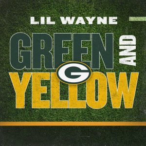 Lil Wayne – Green and Yellow (Green Bay Packers Theme Song) – Single(00602435740973)【24bit／44.1kHz】土耳其区-OppsUnote音乐广场