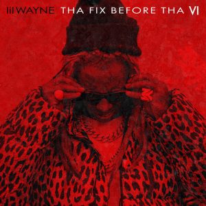Lil Wayne – Tha Fix Before Tha VI (Bonus)(00602458683103)【24bit／44.1kHz】土耳其区-OppsUnote音乐广场