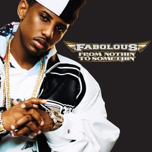 Fabolous – From Nothin’ to Somethin’ (Bonus Track Version)(00602517394230)【16bit／44.1kHz】土耳其区-OppsUnote音乐广场