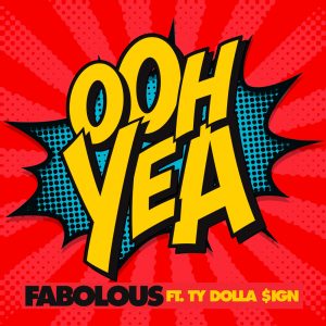 Fabolous – Ooh Yea (feat. Ty Dolla $ign) – Single(00602567710400)【24bit／44.1kHz】土耳其区-OppsUnote音乐广场
