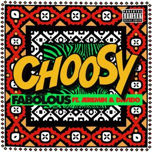 Fabolous – Choosy (feat. Jeremih & Davido) – SingleⒺ(00602508388040)【24bit／44.1kHz】土耳其区-OppsUnote音乐广场