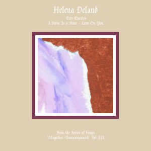 Helena Deland – Altogether Unaccompanied, Vol. III – Single(195081096346)【16bit／44.1kHz】美国区-OppsUnote音乐广场