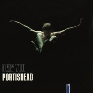 Portishead – Only You – Single(00602445578696)【16bit／44.1kHz】美国区-OppsUnote音乐广场
