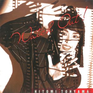 当山ひとみ – Watch Out!(4549767314198)【16bit／44.1kHz】日本区-OppsUnote音乐广场