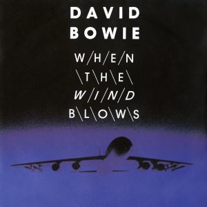 David Bowie – When the Wind Blows – Single(0094639267859)【16bit／44.1kHz】土耳其区-OppsUnote音乐广场