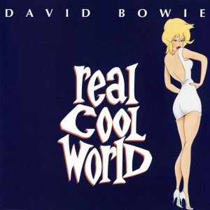 David Bowie – Real Cool World – EP(5099964113258)【16bit／44.1kHz】土耳其区-OppsUnote音乐广场