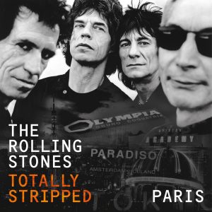 The Rolling Stones – Totally Stripped – Paris (Live)Ⓔ(00670211005172)【16bit／44.1kHz】土耳其区-OppsUnote音乐广场