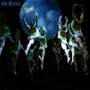 Joni Mitchell – Shine(00888072039902)【16bit／44.1kHz】土耳其区-OppsUnote音乐广场