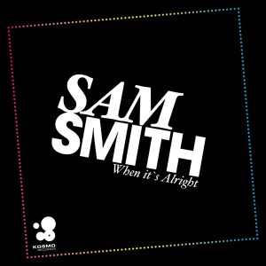 Sam Smith – When It’s Alright (Tomcraft Remix) – Single(196589597779)【16bit／44.1kHz】美国区-OppsUnote音乐广场