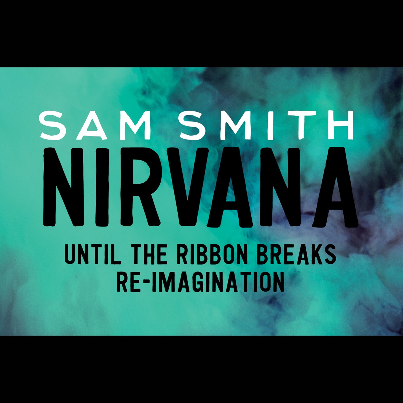 Sam Smith – Nirvana (Until the Ribbon Breaks Re-Imagination) – Single(00602537978571)【24bit／44.1kHz】美国区-OppsUnote音乐广场
