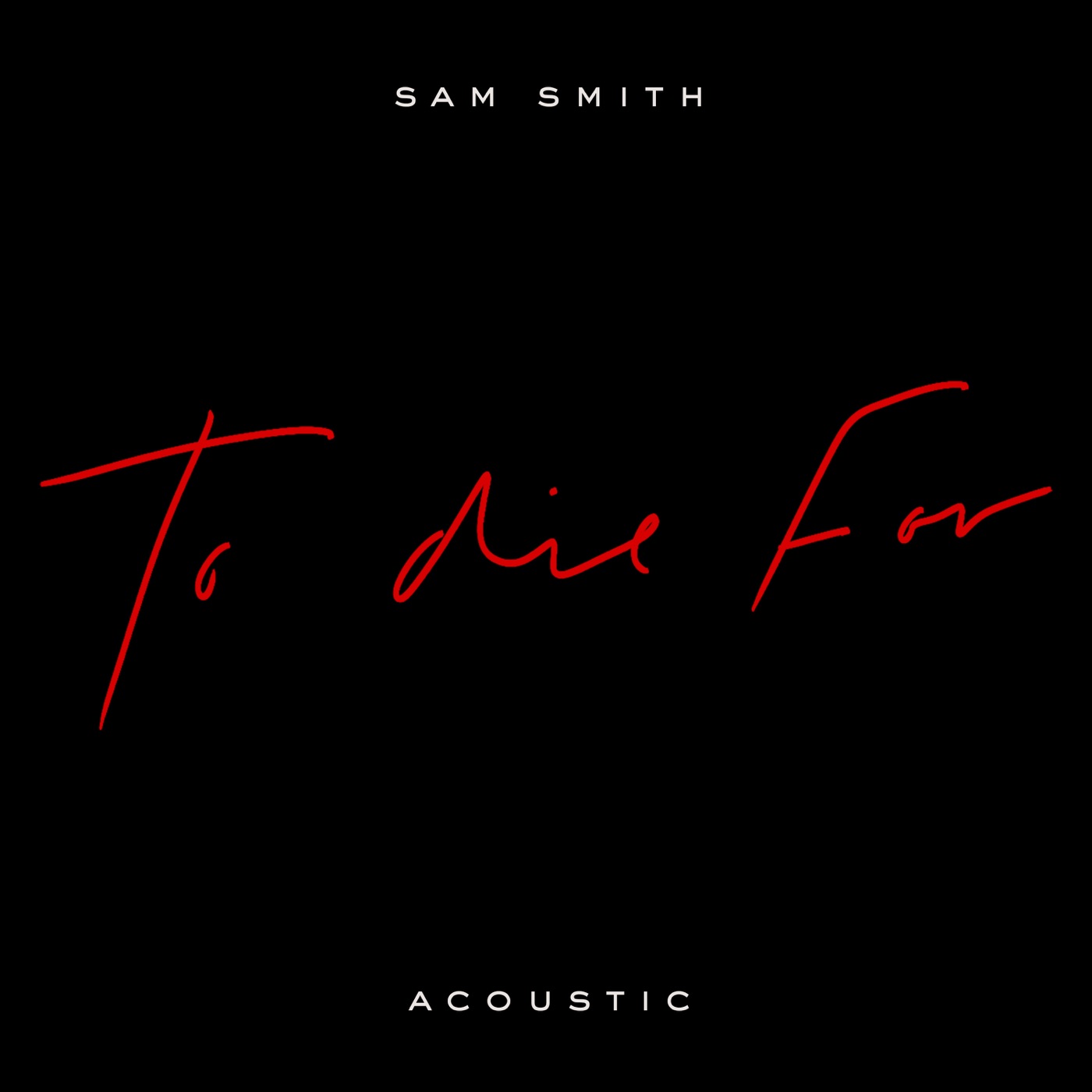 Sam Smith – To Die For (Acoustic) – Single(00602508911132)【24bit／44.1kHz】美国区-OppsUnote音乐广场