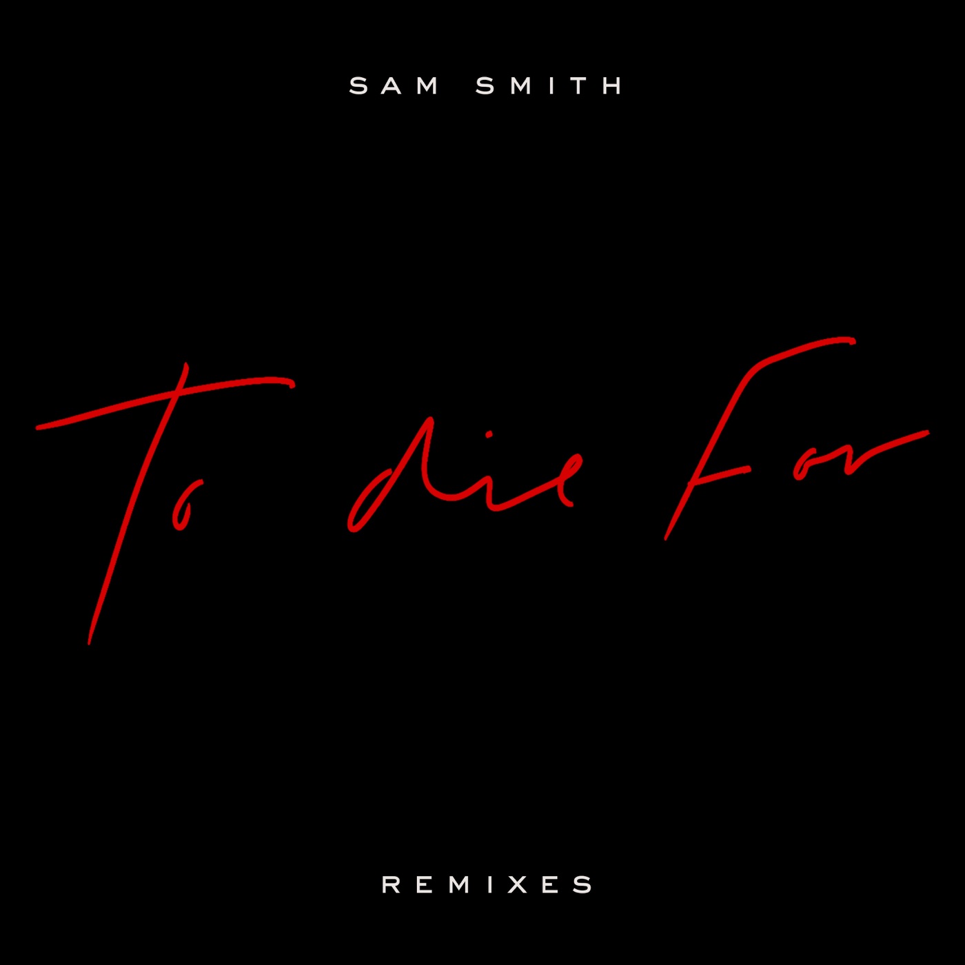 Sam Smith – To Die For (Remixes) – EP(00602508869563)【24bit／44.1kHz】美国区-OppsUnote音乐广场
