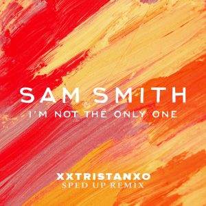 Sam Smith – I’m Not The Only One (Sped Up) – Single(00602448524249)【24bit／44.1kHz】美国区-OppsUnote音乐广场
