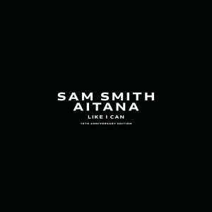 Sam Smith – Like I Can – Single(00602475030270)【24bit／96.0kHz】美国区-OppsUnote音乐广场