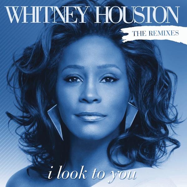 Whitney Houston – I Look to You (The Remixes)(884977404210)【16bit／44.1kHz】土耳其区-OppsUnote音乐广场